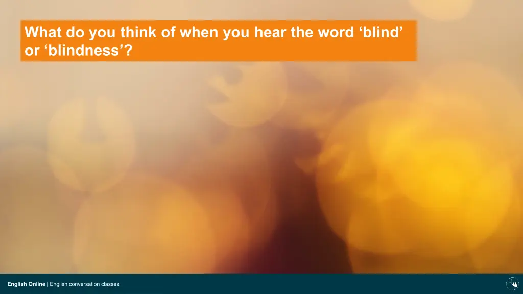 what do you think of when you hear the word blind