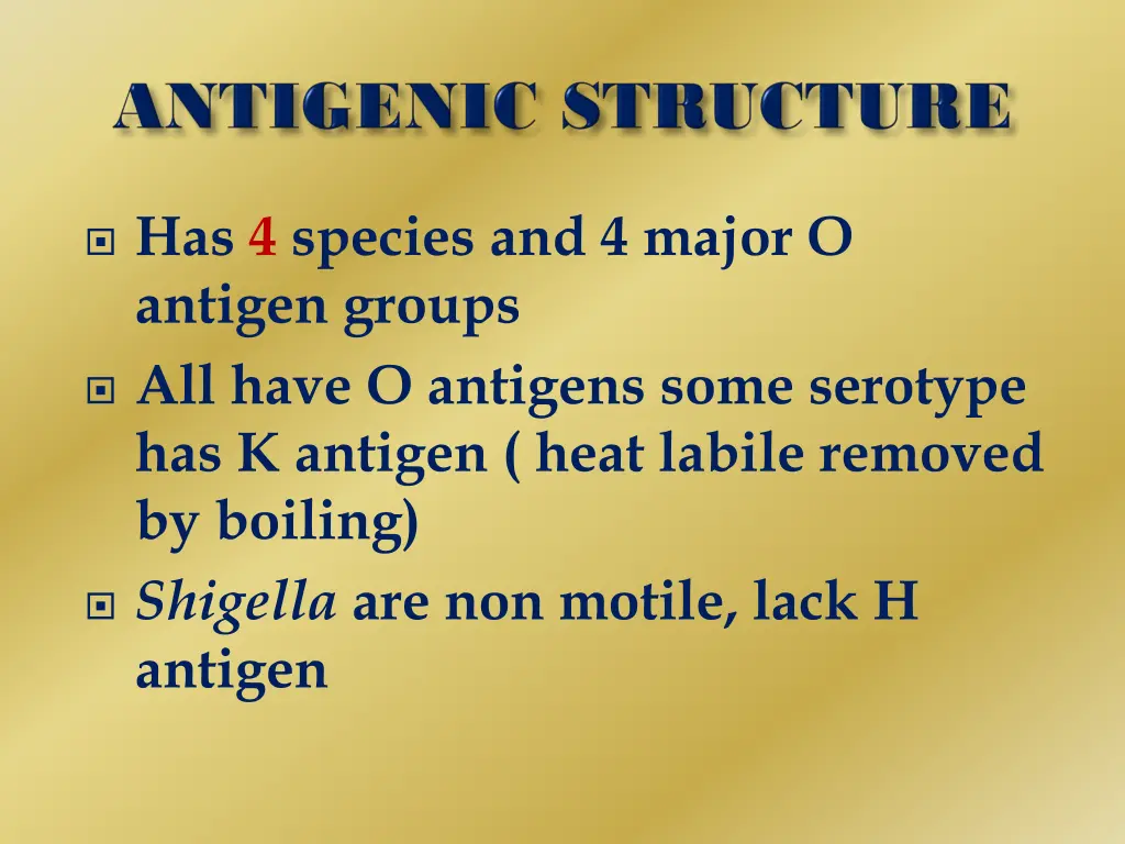 has 4 species and 4 major o antigen groups
