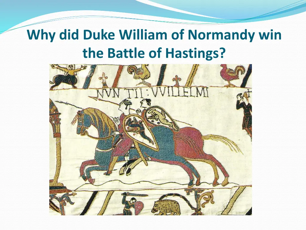 why did duke william of normandy win the battle