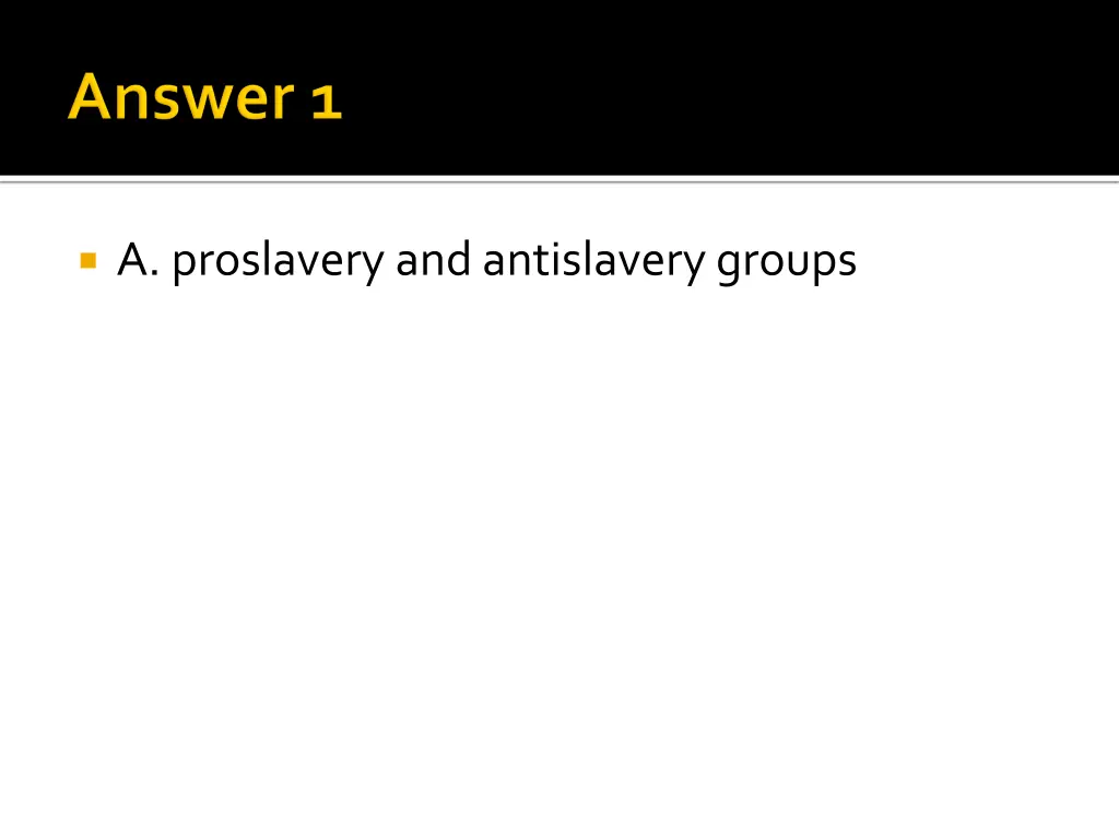a proslavery and antislavery groups
