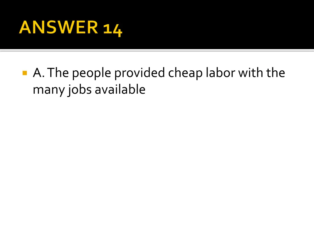 a the people provided cheap labor with the many