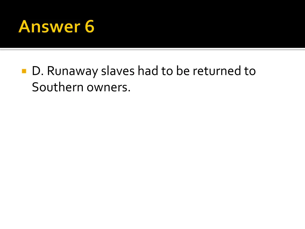 d runaway slaves had to be returned to southern