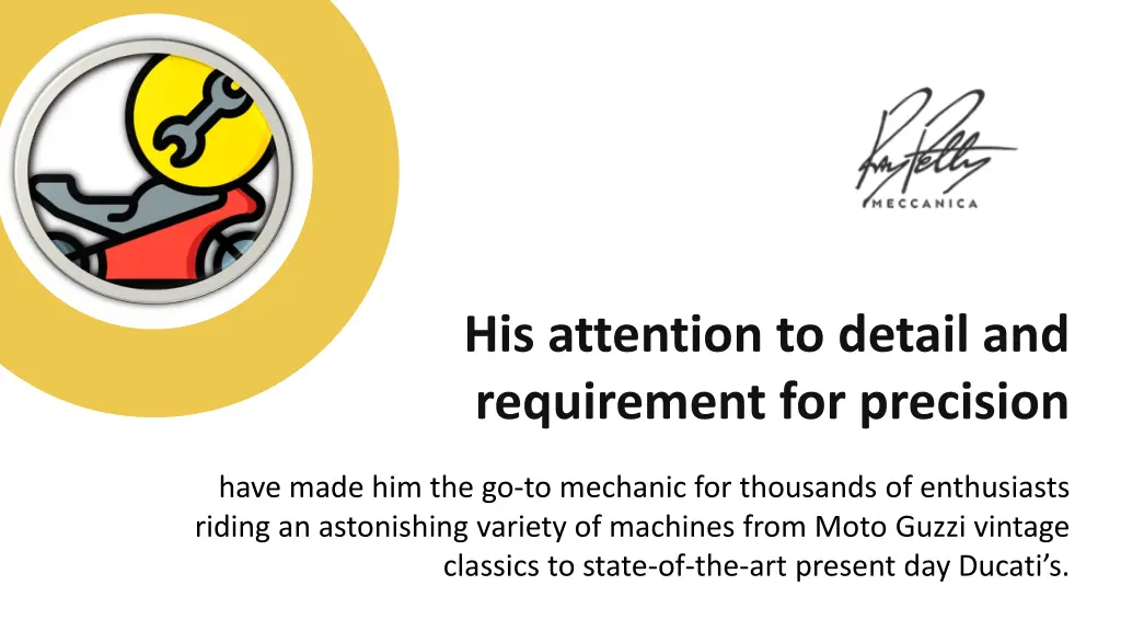 his attention to detail and requirement