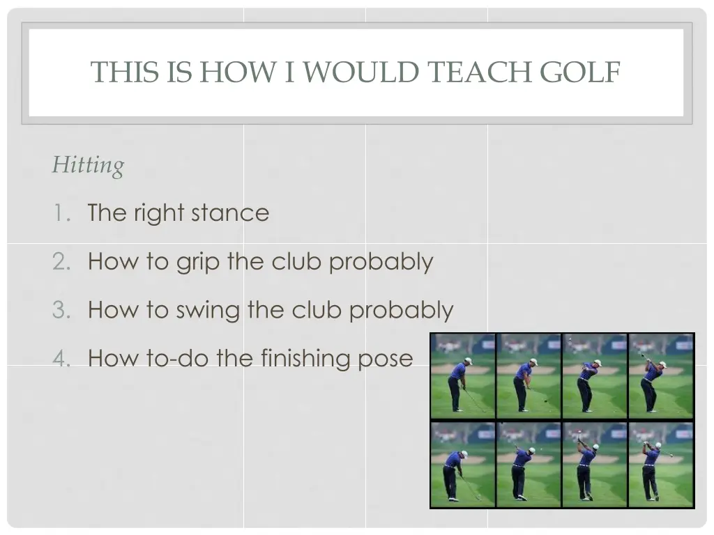 this is how i would teach golf