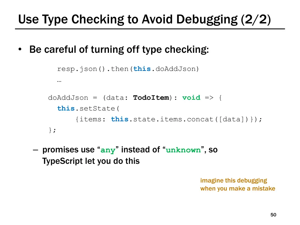 use type checking to avoid debugging 2 2