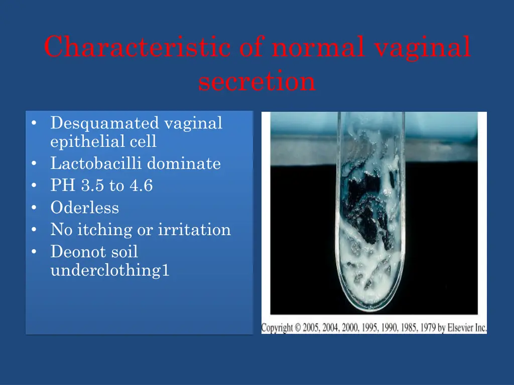 characteristic of normal vaginal secretion