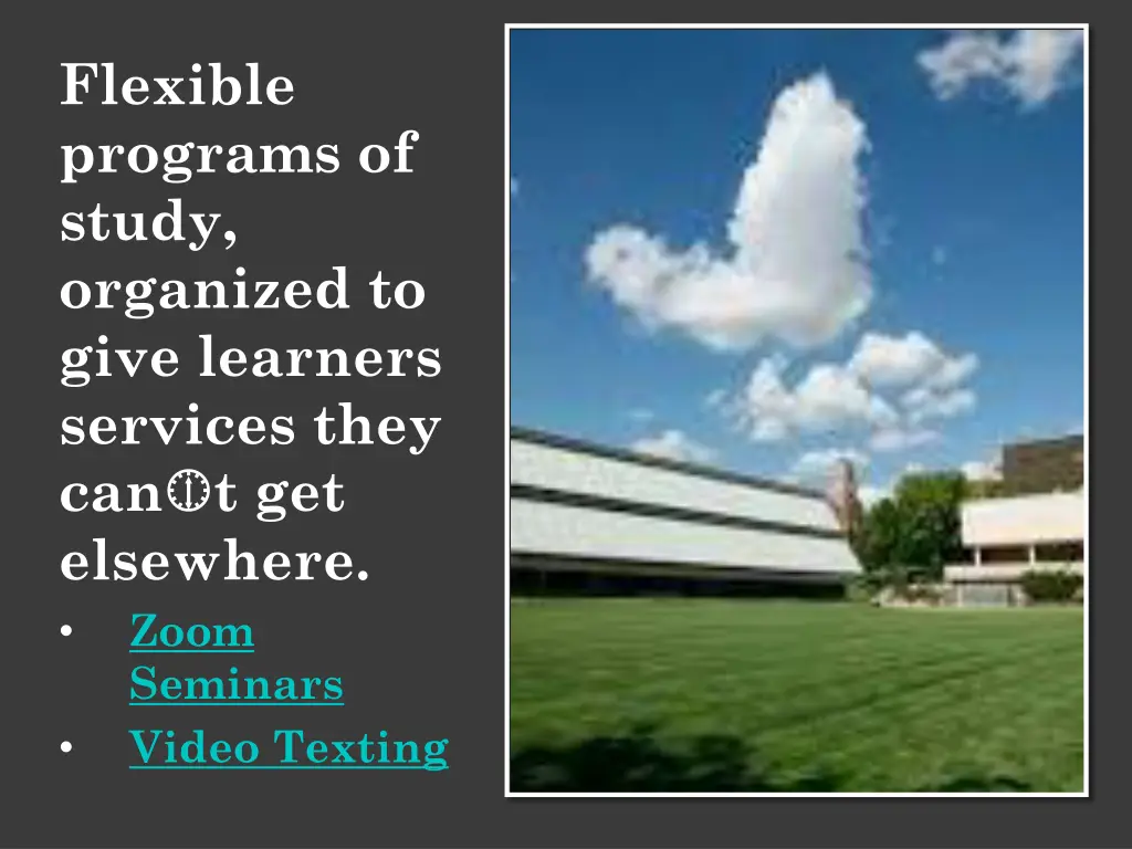 flexible programs of study organized to give