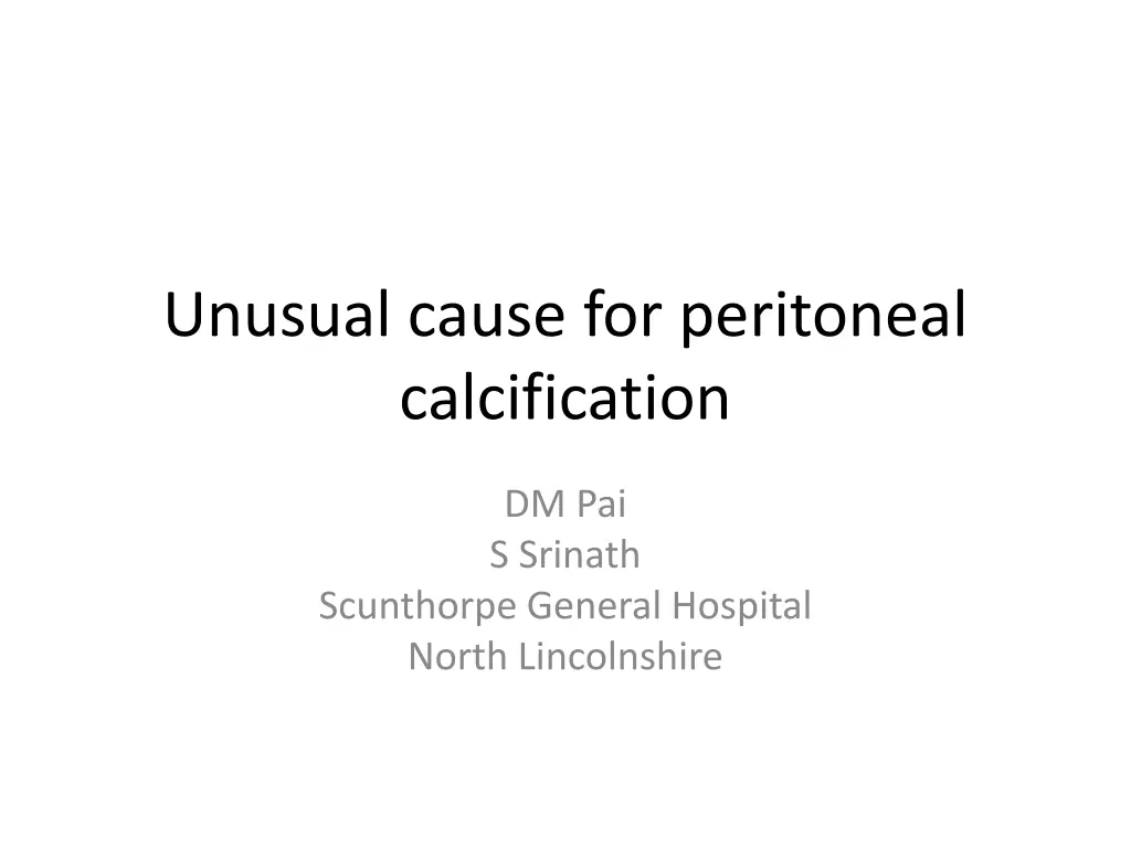 unusual cause for peritoneal calcification
