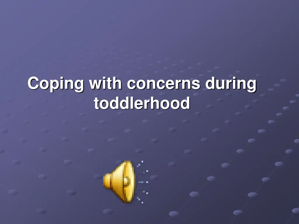 coping with concerns during toddlerhood