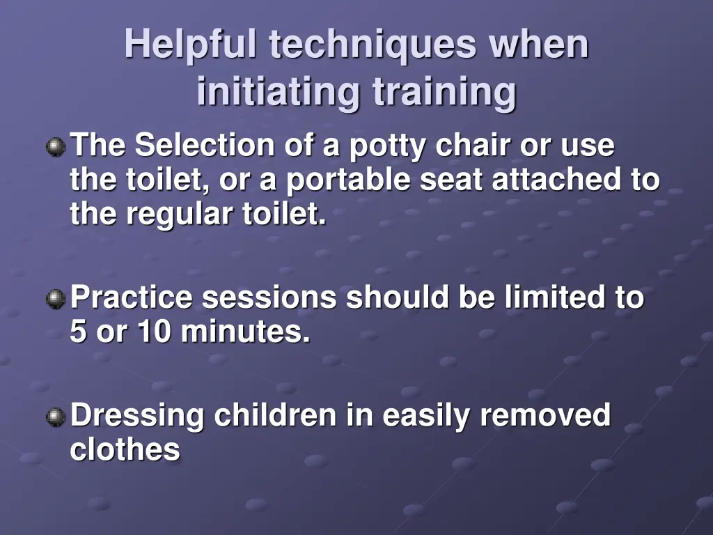 helpful techniques when initiating training