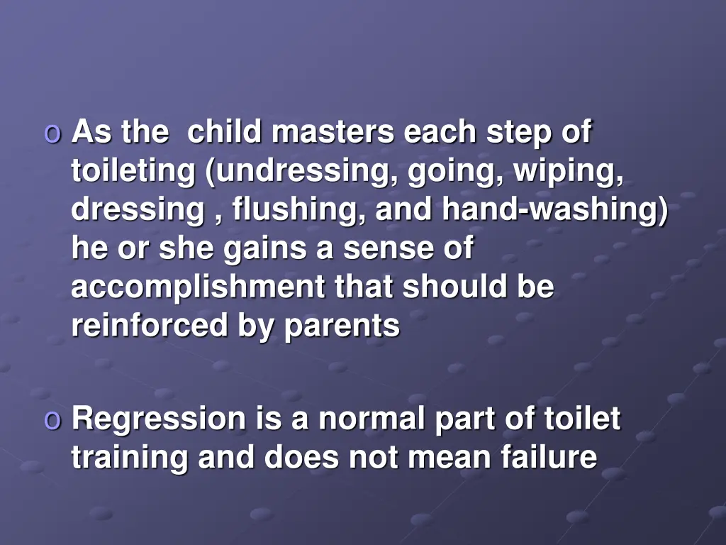 o as the child masters each step of toileting
