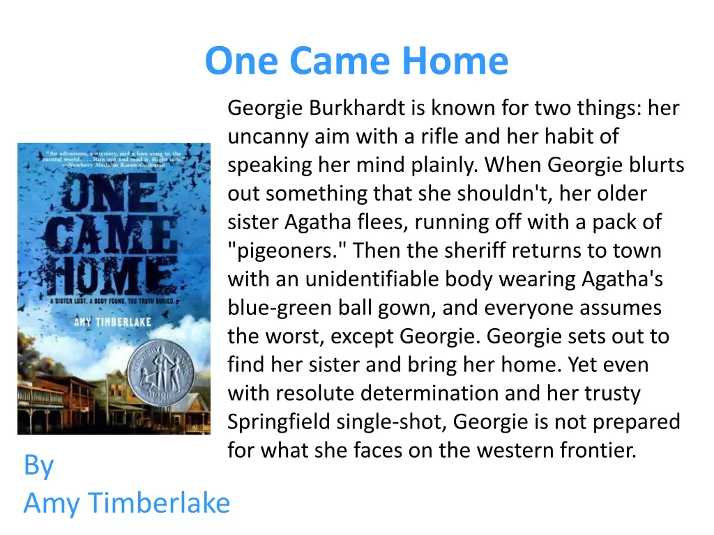 one came home