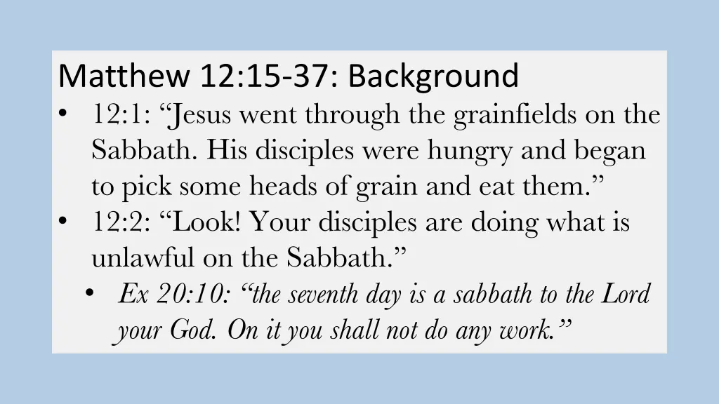 matthew 12 15 37 background 12 1 jesus went 2
