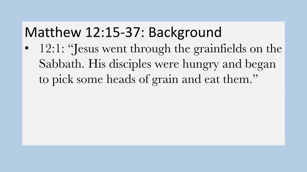 matthew 12 15 37 background 12 1 jesus went