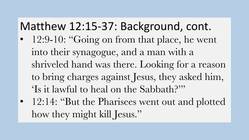 matthew 12 15 37 background cont 12 9 10 going 1