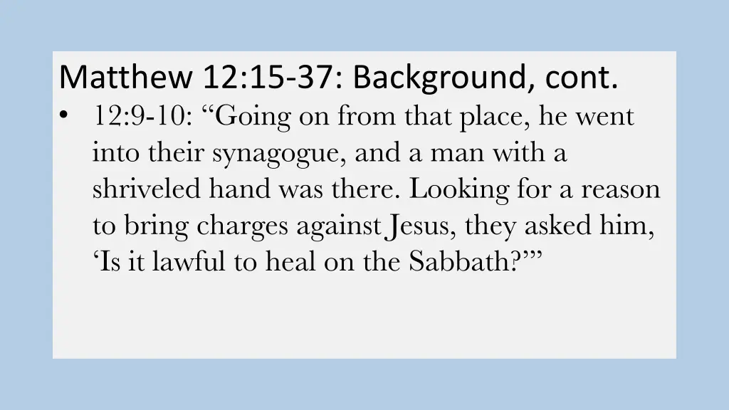 matthew 12 15 37 background cont 12 9 10 going