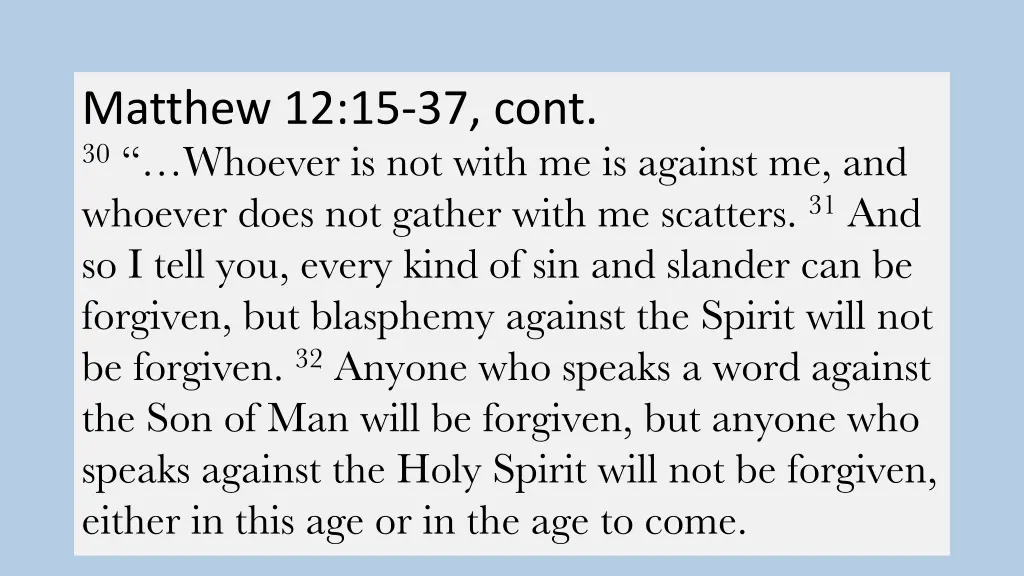 matthew 12 15 37 cont 30 whoever is not with