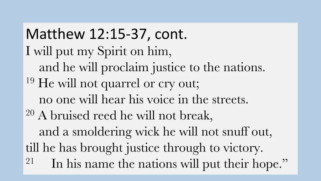 matthew 12 15 37 cont i will put my spirit