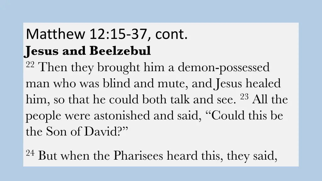 matthew 12 15 37 cont jesus and beelzebul 22 then