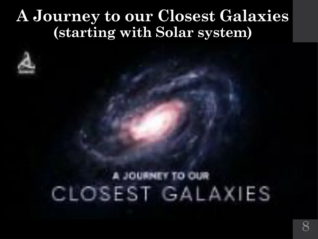 a journey to our closest galaxies starting with