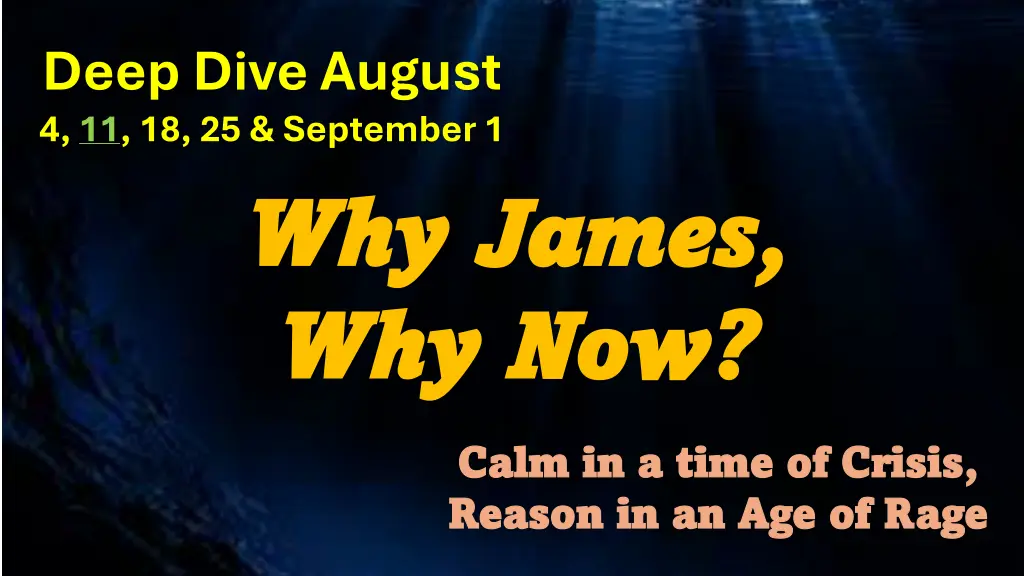 deep dive august 4 11 18 25 september 1 why james