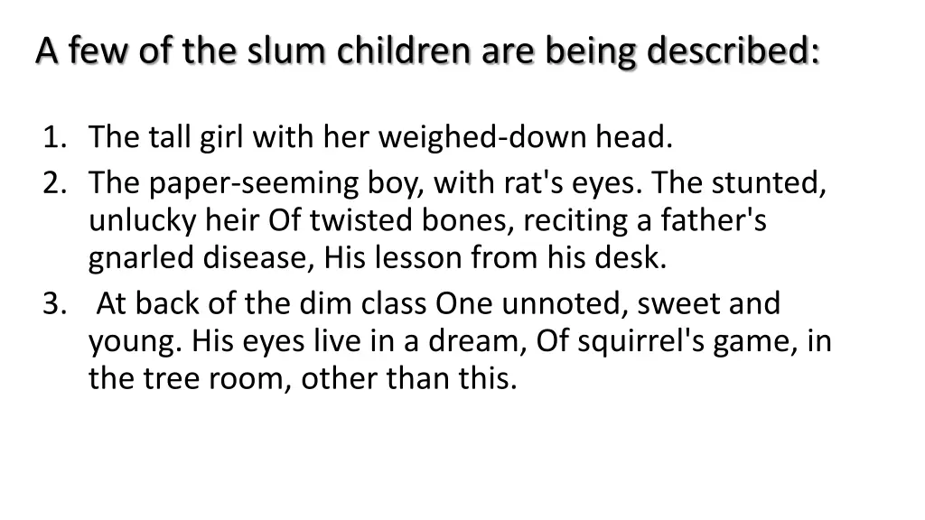a few of the slum children are being described