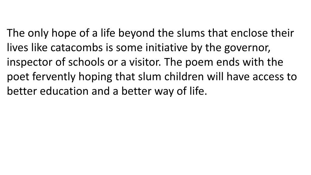 the only hope of a life beyond the slums that