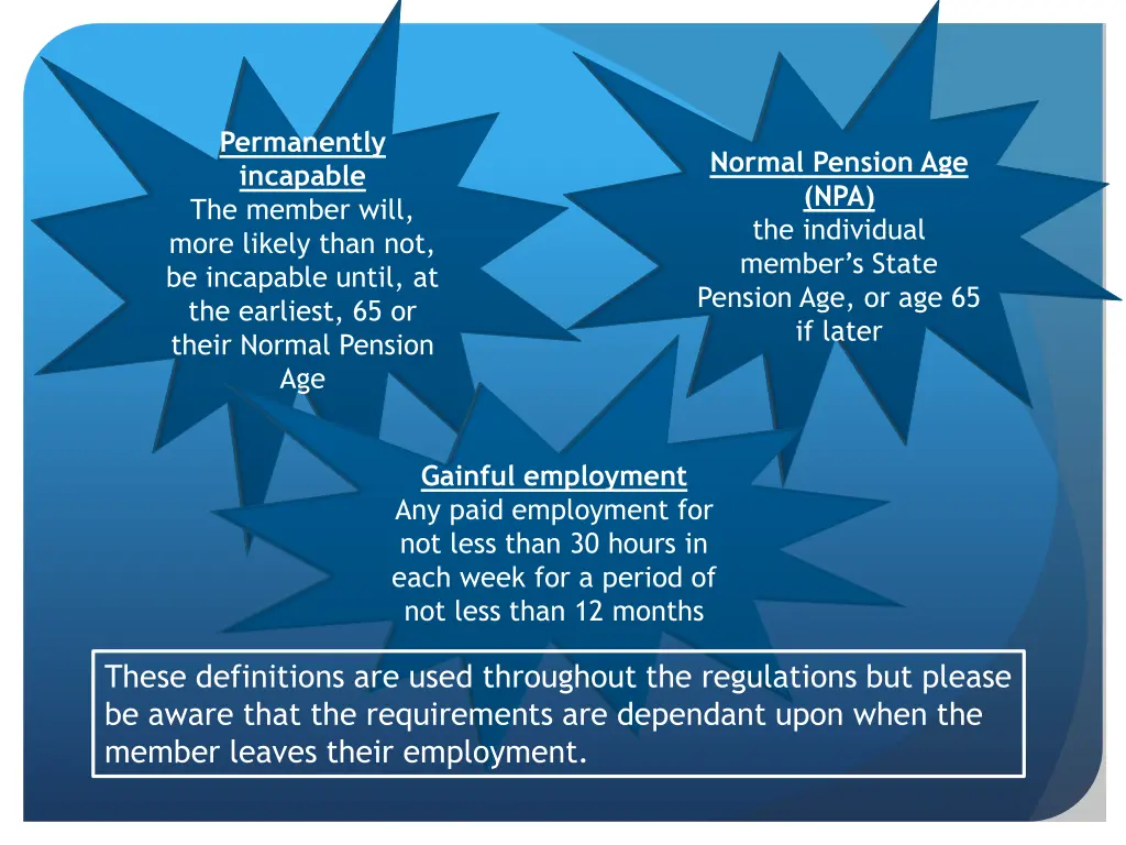 permanently incapable the member will more likely