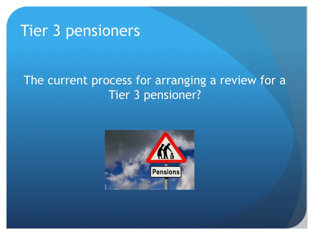 tier 3 pensioners