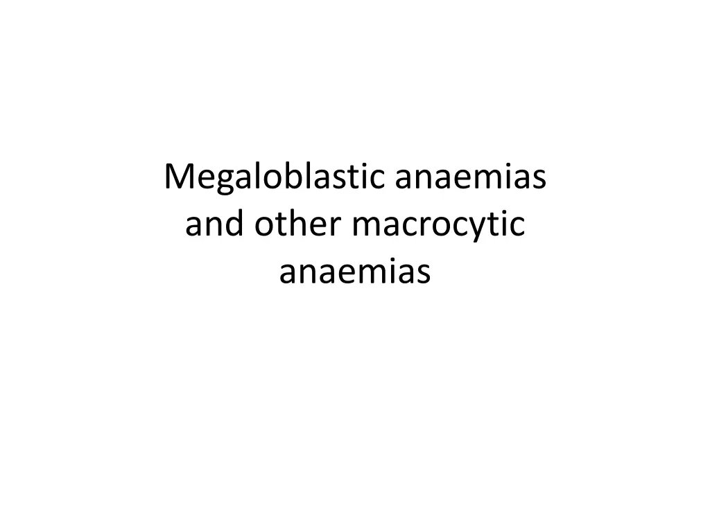 megaloblastic anaemias and other macrocytic