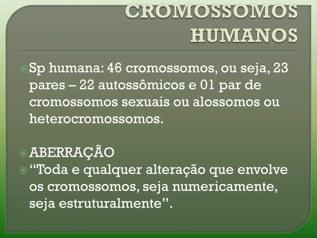 sp humana 46 cromossomos ou seja 23 pares