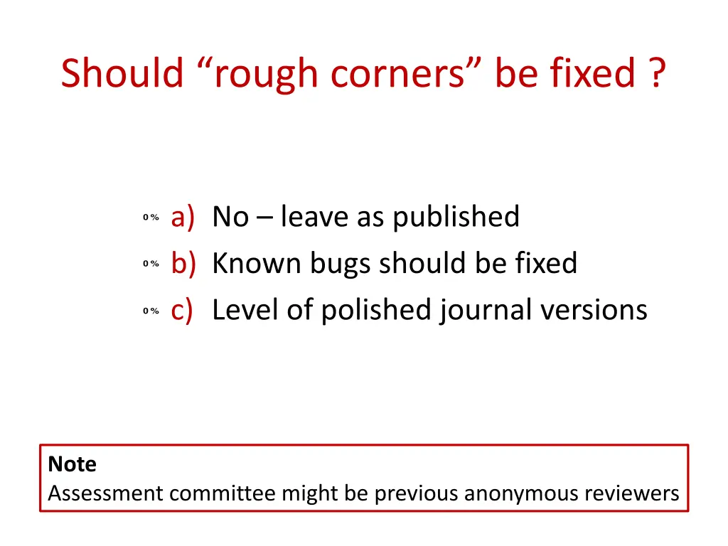 should rough corners be fixed