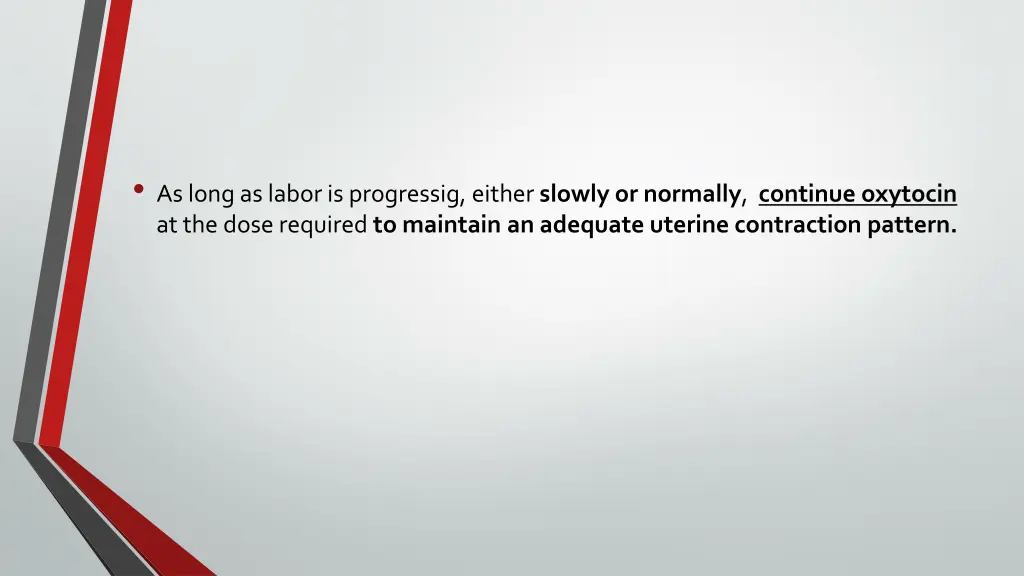 as long as labor is progressig either slowly