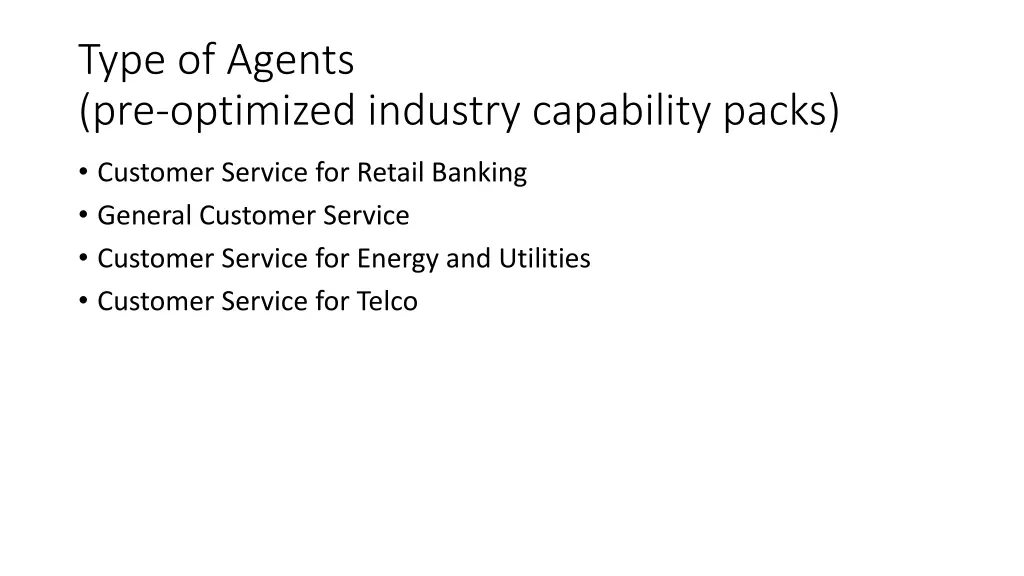 type of agents pre optimized industry capability