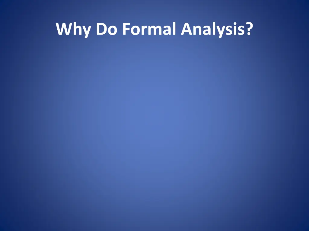 why do formal analysis