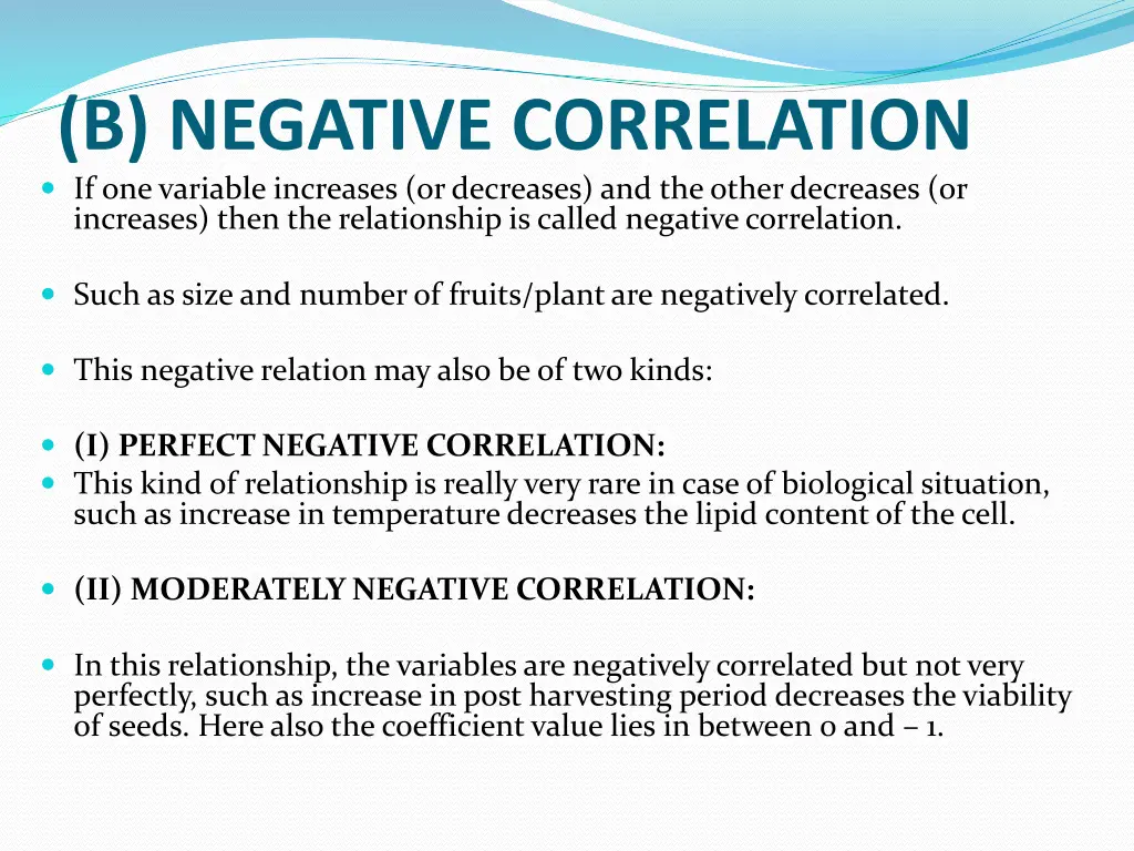 b negative correlation if one variable increases