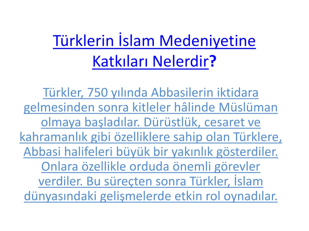 t rklerin slam medeniyetine katk lar nelerdir