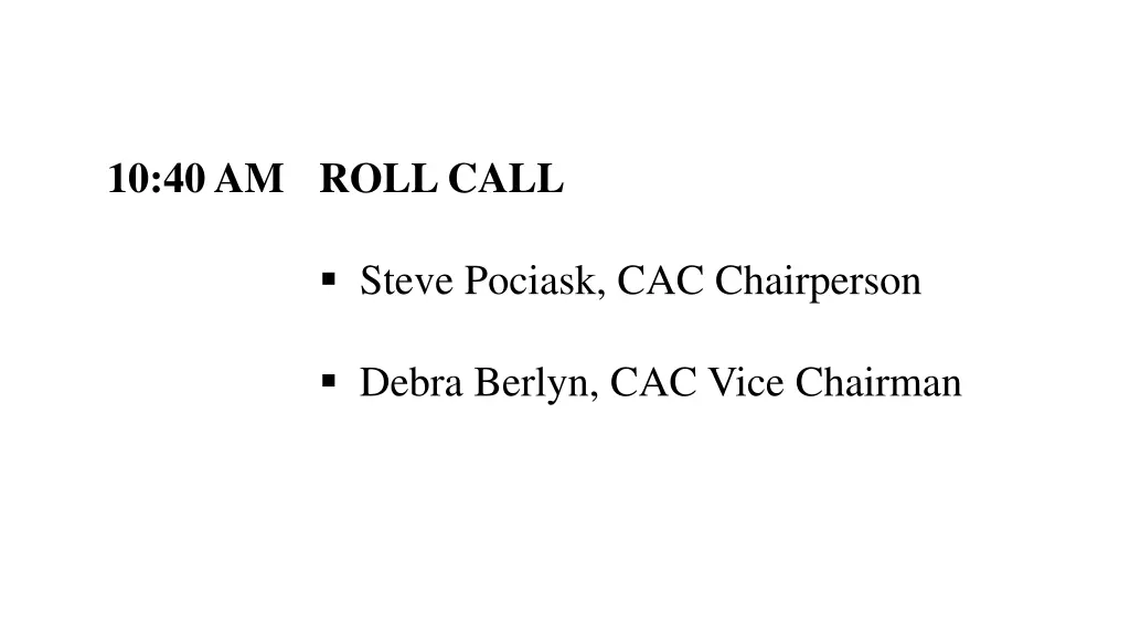 10 40 am roll call steve pociask cac chairperson