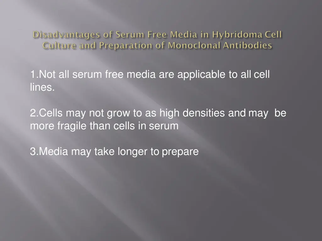 1 not all serum free media are applicable