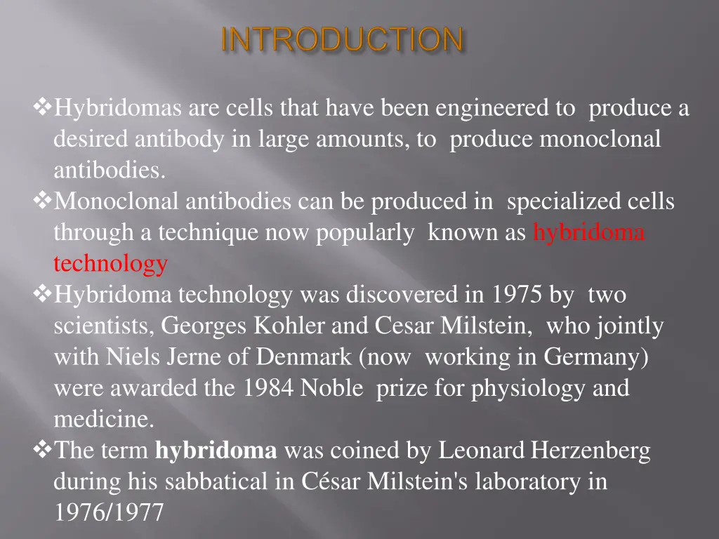 hybridomas are cells that have been engineered