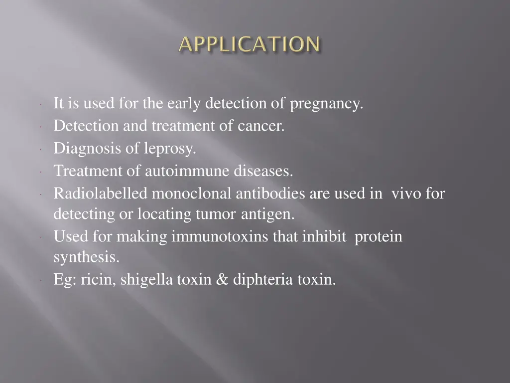 it is used for the early detection of pregnancy