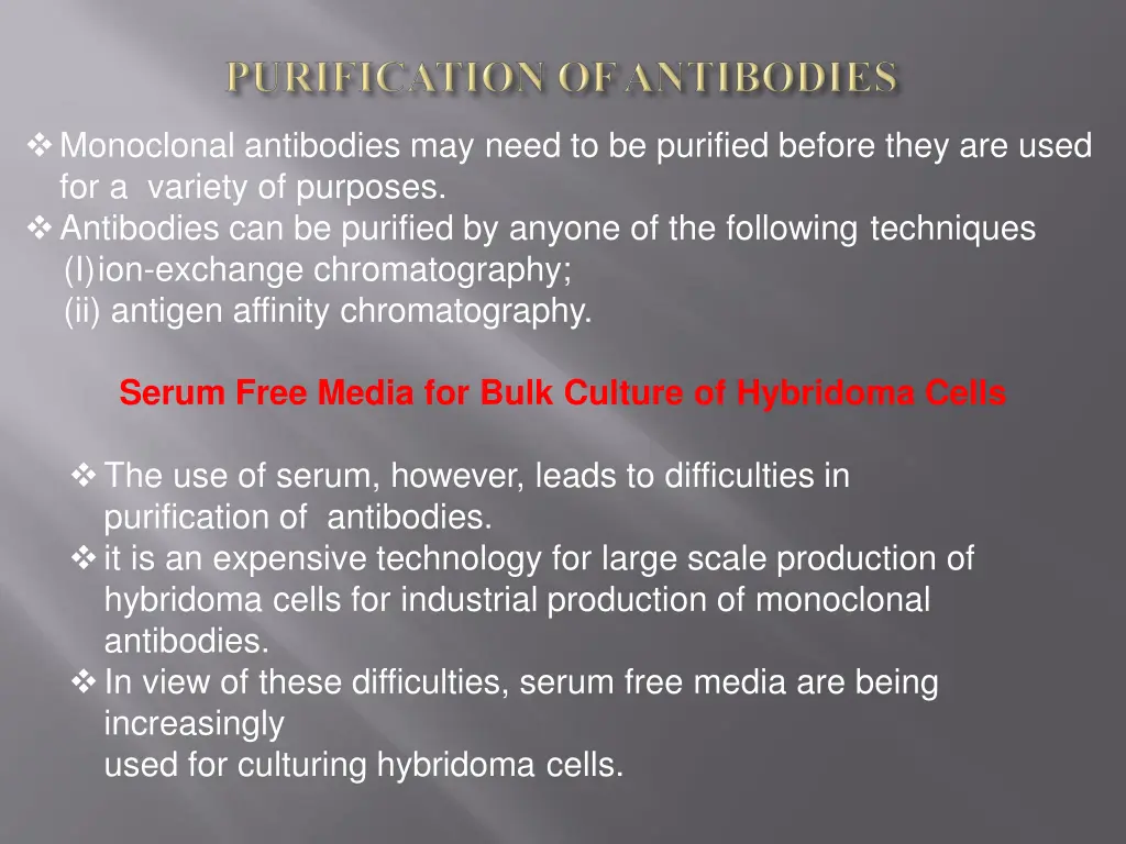 monoclonal antibodies may need to be purified