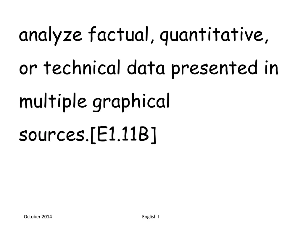analyze factual quantitative or technical data