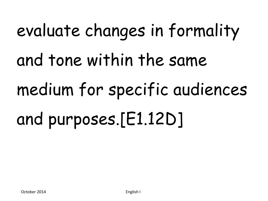 evaluate changes in formality and tone within
