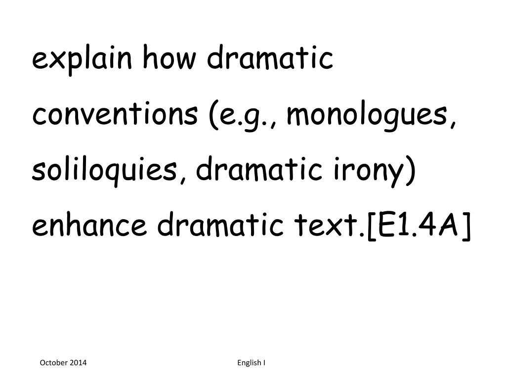 explain how dramatic conventions e g monologues