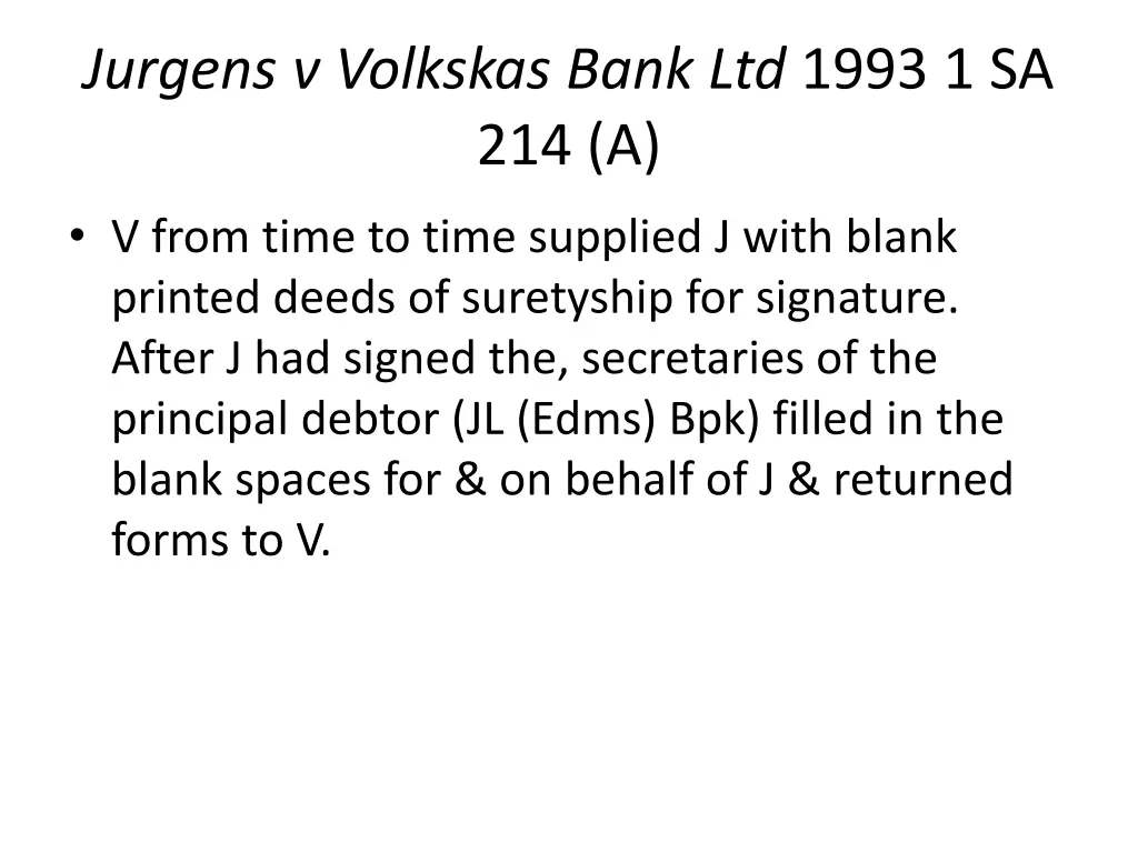 jurgens v volkskas bank ltd 1993 1 sa 214 a
