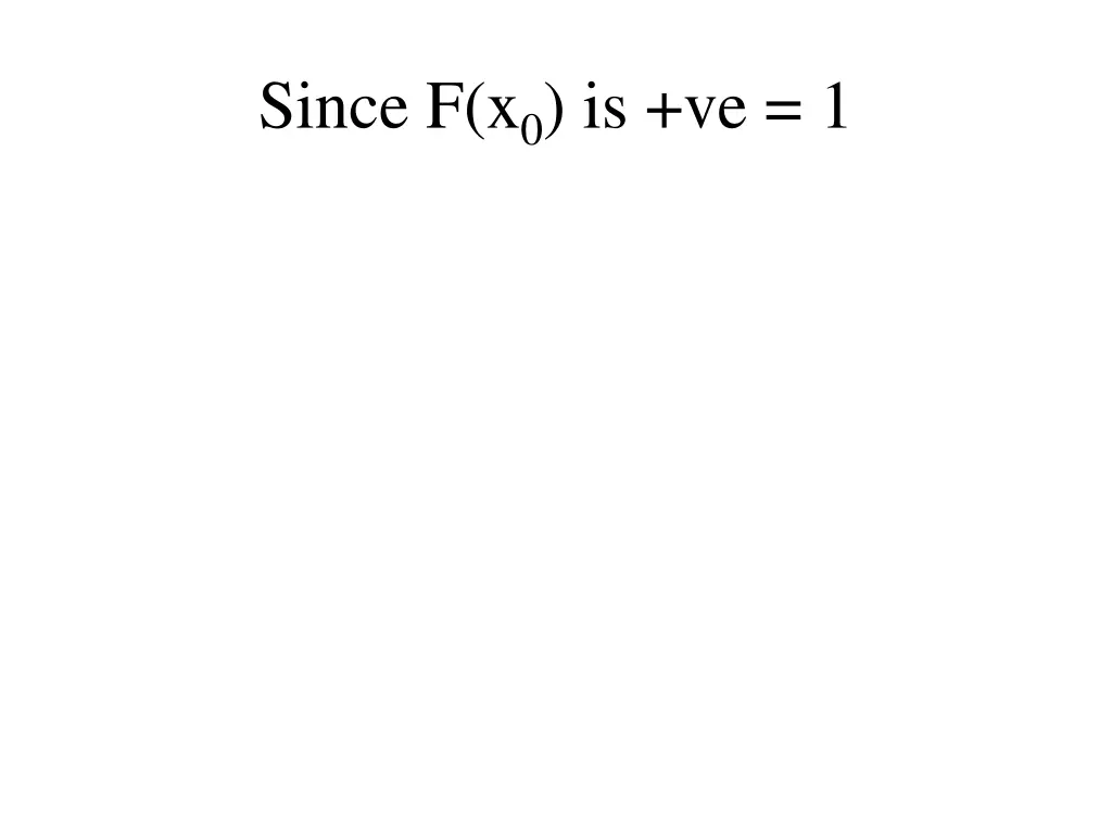 since f x 0 is ve 1