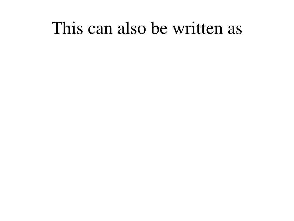this can also be written as