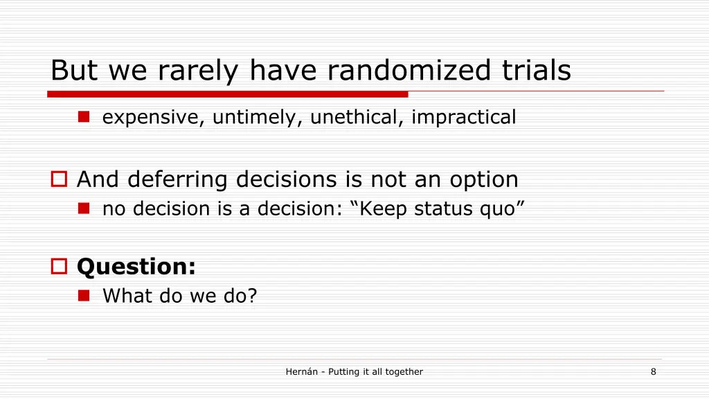 but we rarely have randomized trials