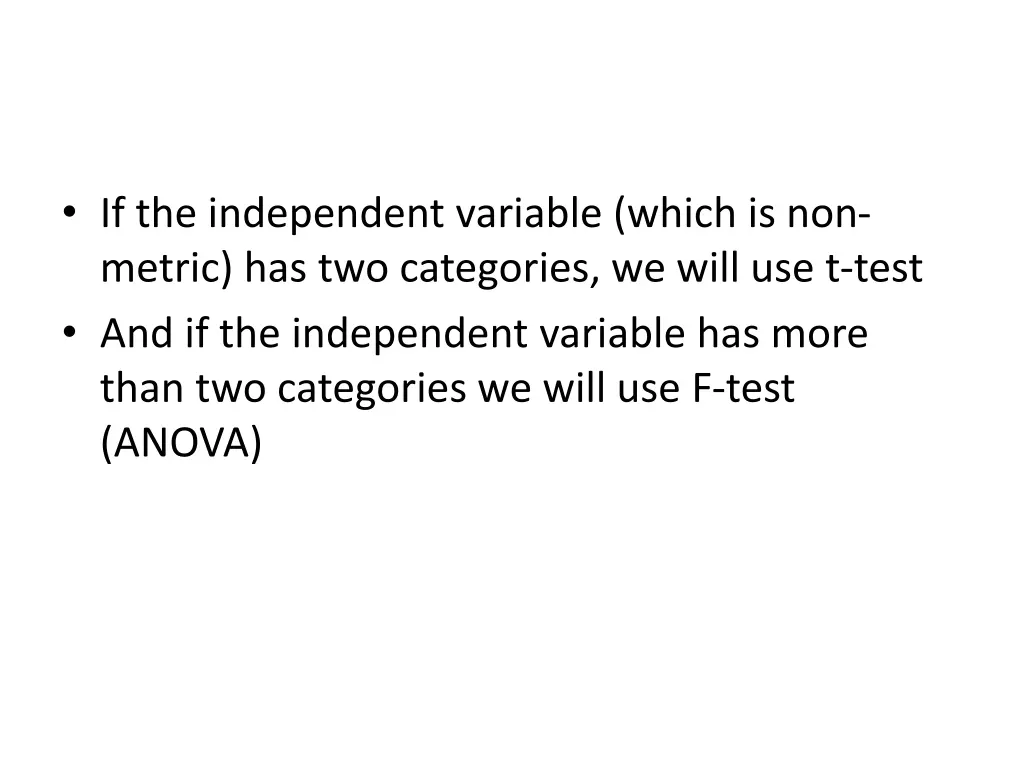 if the independent variable which is non metric